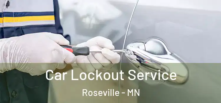  Car Lockout Service Roseville - MN