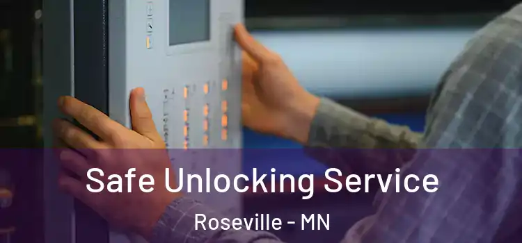  Safe Unlocking Service Roseville - MN