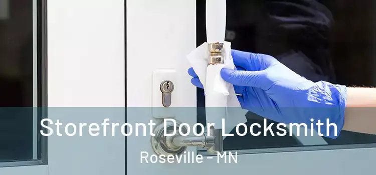  Storefront Door Locksmith Roseville - MN